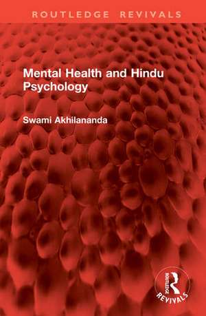 Mental Health and Hindu Psychology de Swami Akhilananda