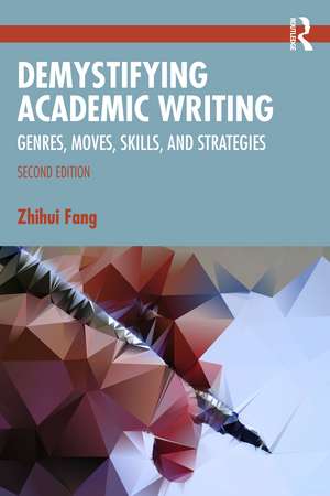 Demystifying Academic Writing: Genres, Moves, Skills, and Strategies de Zhihui Fang