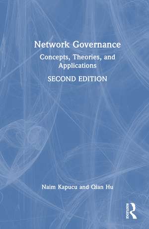 Network Governance: Concepts, Theories, and Applications de Naim Kapucu