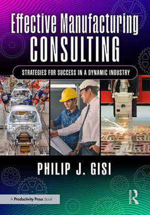 Effective Manufacturing Consulting de Philip J. Gisi