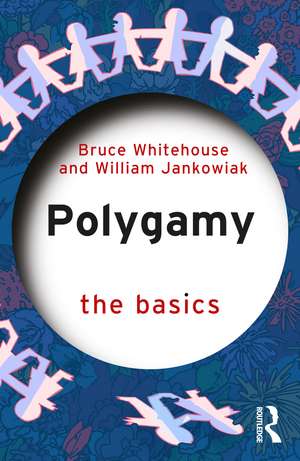 Polygamy: The Basics de Bruce Whitehouse