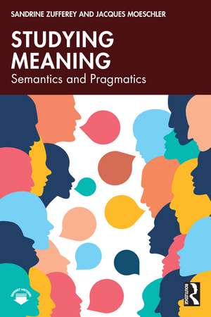 Studying Meaning: Semantics and Pragmatics de Sandrine Zufferey