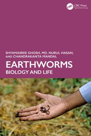Earthworms: Biology and Life de Shyamasree Ghosh