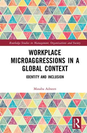 Workplace Microaggressions in a Global Context: Identity and Inclusion de Masaba Adneen