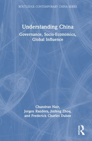 Understanding China: Governance, Socio-Economics, Global Influence de Chandran Nair