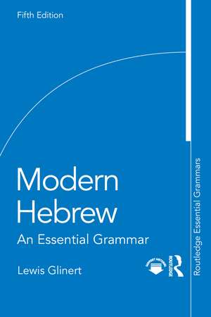 Modern Hebrew: An Essential Grammar de Lewis Glinert