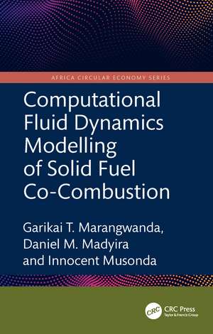 Computational Fluid Dynamics Modelling of Solid Fuel Co-Combustion de Garikai T. Marangwanda