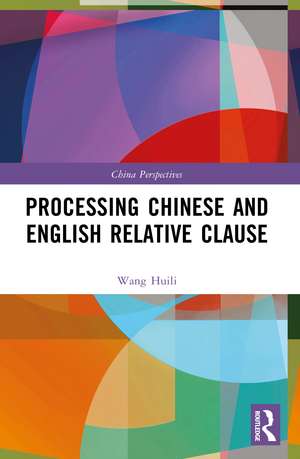 Processing Chinese and English Relative Clause de Wang Huili