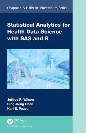 Statistical Analytics for Health Data Science with SAS and R Set de Ding-Geng Chen