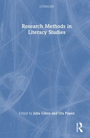 Research Methods in Literacy Studies de Julia Gillen