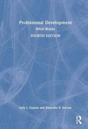 Professional Development: What Works de Sally J. Zepeda