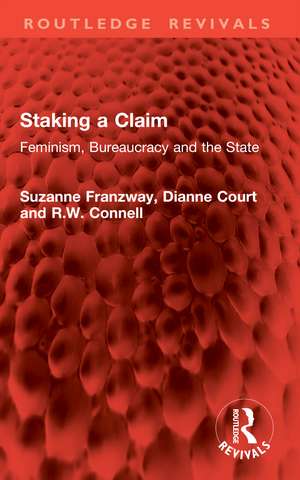 Staking a Claim: Feminism, Bureaucracy and the State de Suzanne Franzway