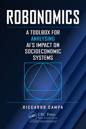 Robonomics: A Toolbox for Analysing AI’s Impact on Socioeconomic Systems de Riccardo Campa