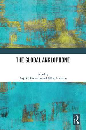 The Global Anglophone de Anjuli I. Gunaratne