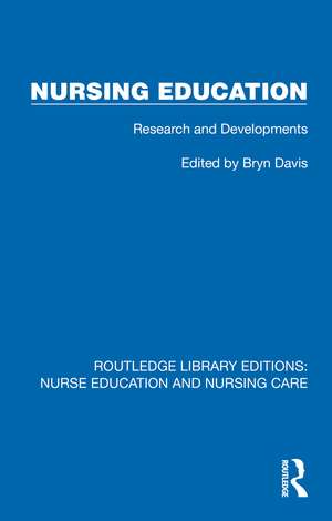 Nursing Education: Research and Developments de Bryn D. Davis