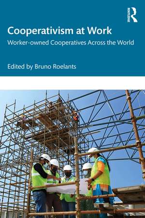 Cooperativism at Work: Worker-owned Cooperatives Across the World de Bruno Roelants