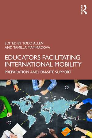 Educators Facilitating International Mobility: Preparation and On-Site Support de Todd J. Allen