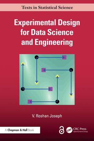 Experimental Design for Data Science and Engineering de V. Roshan Joseph