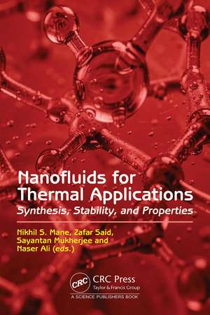 Nanofluids for Thermal Applications: Synthesis, Stability, and Properties de Nikhil S. Mane
