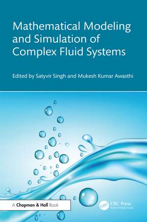 Mathematical Modeling and Simulation of Complex Fluid Systems de Satyvir Singh