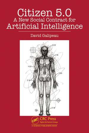 Citizen 5.0: A New Social Contract for Artificial Intelligence de David Galipeau