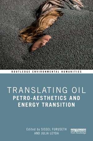 Translating Oil: Petro-Aesthetics and Energy Transition de Sissel Furuseth