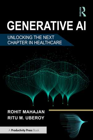 Generative AI: Unlocking the Next Chapter in Healthcare de Rohit Mahajan