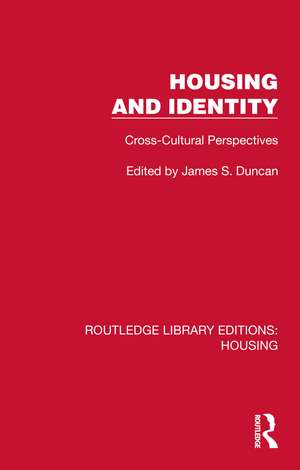 Housing and Identity: Cross-Cultural Perspectives de James S. Duncan