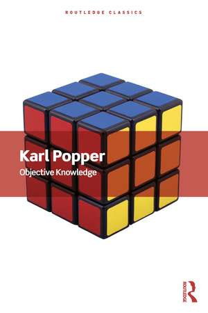 Objective Knowledge: An Evolutionary Approach de Karl Popper
