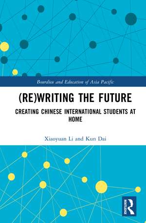 (Re)writing the Future: Creating Chinese International Students at Home de Xiaoyuan Li