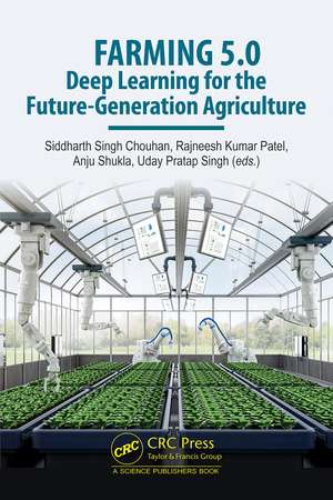 Farming 5.0: Deep Learning for Future-Generation Agriculture de Siddharth Singh Chouhan