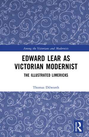 Edward Lear as Victorian Modernist: The Illustrated Limericks de Thomas Dilworth