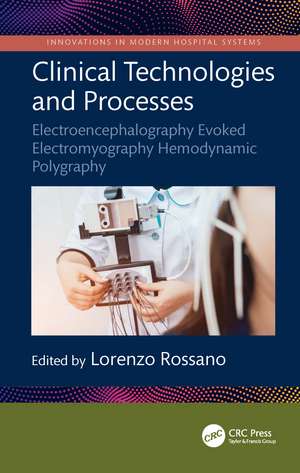 Clinical Technologies and Processes: Electroencephalography Evoked Electromyography Hemodynamic Polygraphy de Lorenzo Rossano