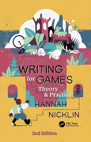 Writing for Games: Theory and Practice de Hannah Nicklin