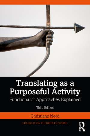 Translating as a Purposeful Activity: Functionalist Approaches Explained de Christiane Nord