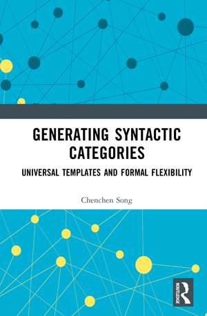 Generating Syntactic Categories: Universal Templates and Formal Flexibility de Chenchen Song