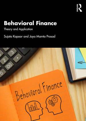 Behavioral Finance: Theory and Application de Sujata Kapoor