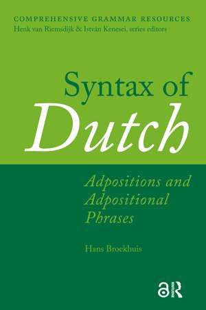 Syntax of Dutch: Adpositions and Adpositional Phrases de Hans Broekhuis