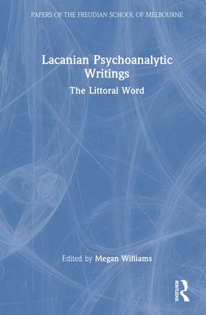 Lacanian Psychoanalytic Writings: The Littoral Word de Megan Williams