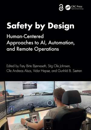 Safety by Design: Human-Centered Approaches to AI, Automation, and Remote Operations de Frøy Birte Bjørneseth