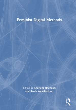 Feminist Digital Methods de Aparajita Bhandari