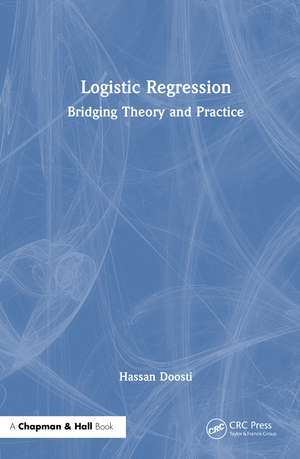 Logistic Regression: Bridging Theory and Practice de Hassan Doosti