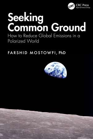Seeking Common Ground: How to Reduce Global Emissions in a Polarized World de Farshid Mostowfi