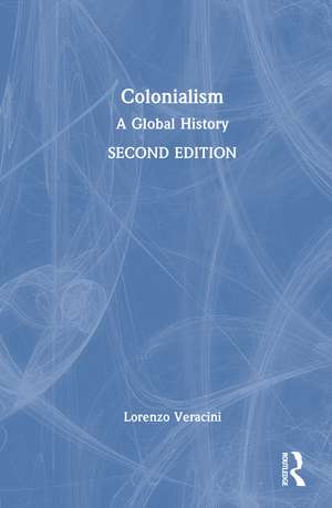 Colonialism: A Global History de Lorenzo Veracini