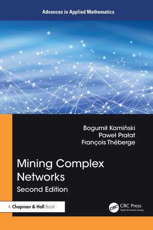 Mining Complex Networks de Bogumił Kamiński