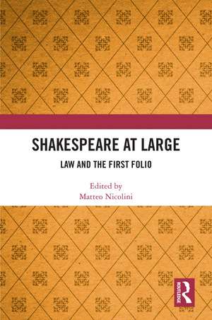 Shakespeare at Large: Law and the First Folio de Matteo Nicolini
