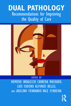 Dual Pathology: Recommendations for Improving the Quality of Care de Homero Indalecio Carrera Machado