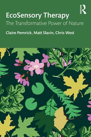 EcoSensory Therapy: The Transformative Power of Nature de Claire Pemrick