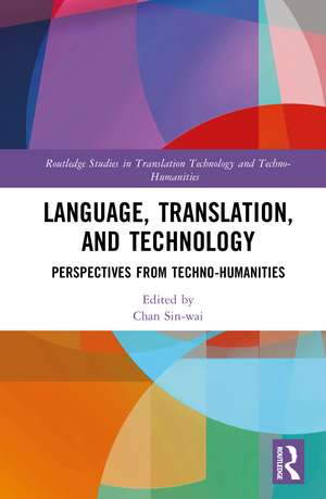 Language, Translation, and Technology: Perspectives from Techno-humanities de Chan Sin-Wai