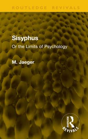 Sisyphus: Or the Limits of Psychology de M. Jaeger